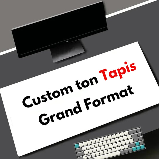 Tapis de souris Personnalisé GRAND FORMAT - Custom